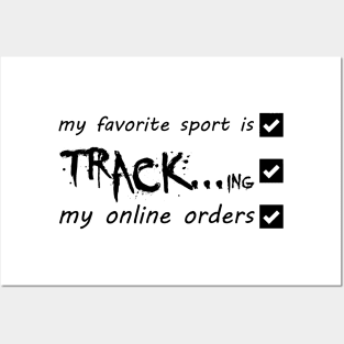 My Favorite Sport Is Tracking My Online Orders - Funny Sport Quote Posters and Art